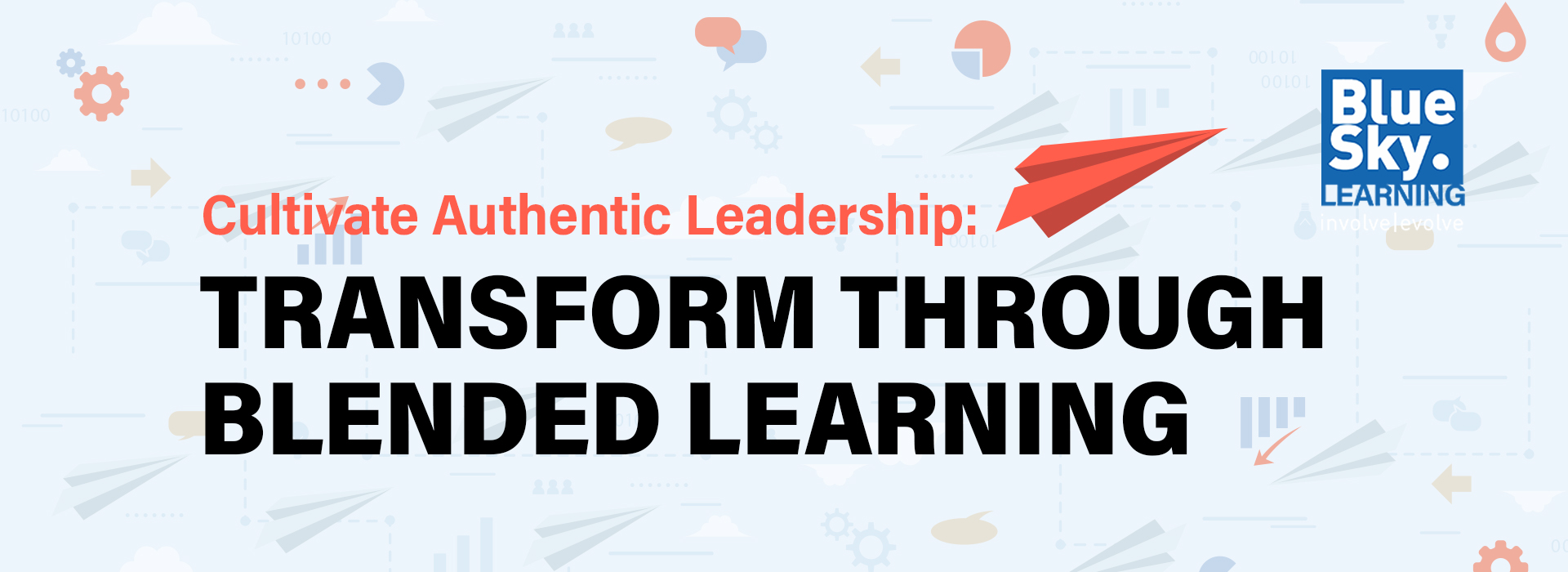 Cultivate Authentic Leadership: Transform Through Blended Learning